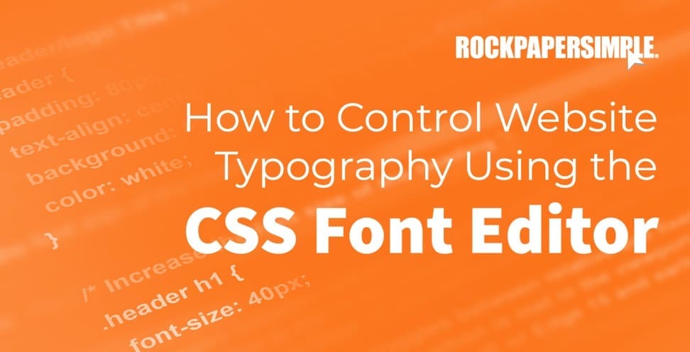 How to Control Website Typography Using the CSS Font Editor