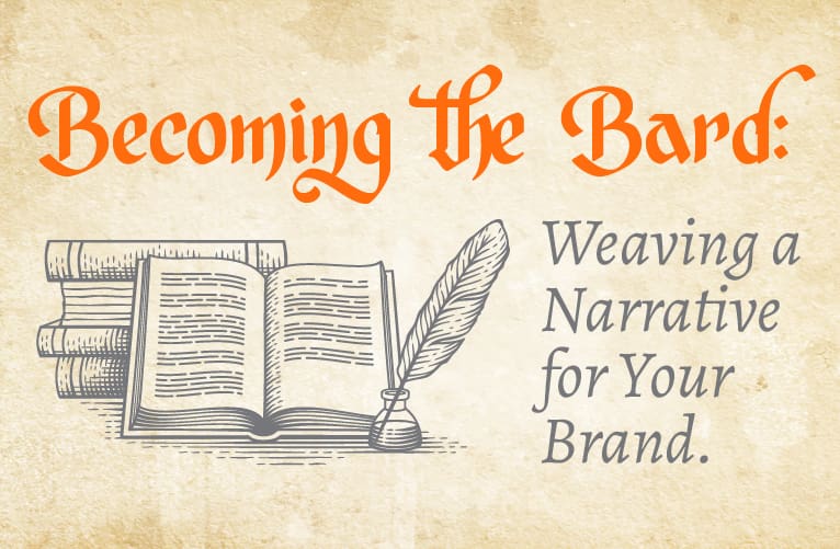 Becoming the Bard: Weaving a Narrative for Your Brand