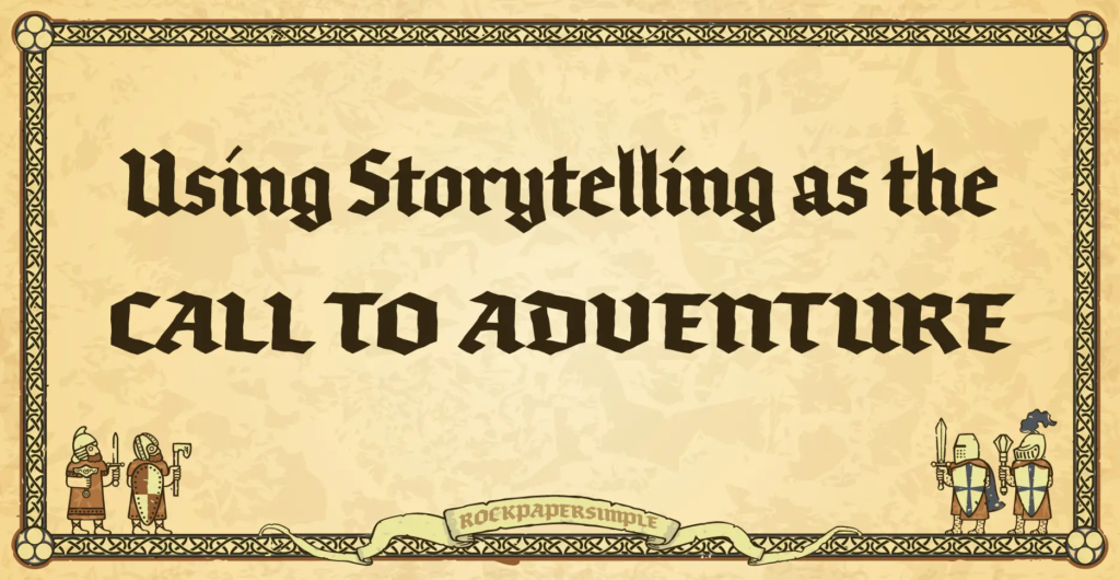 Using Storytelling as the Call to Adventure